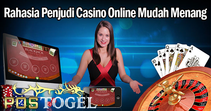 Rahasia Penjudi Casino Online Mudah Menang